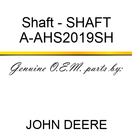 Shaft - SHAFT A-AHS2019SH