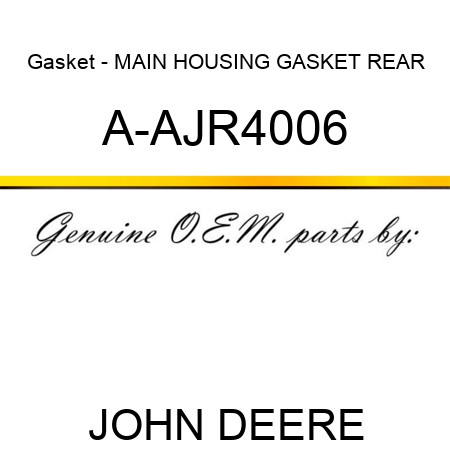Gasket - MAIN HOUSING GASKET, REAR A-AJR4006