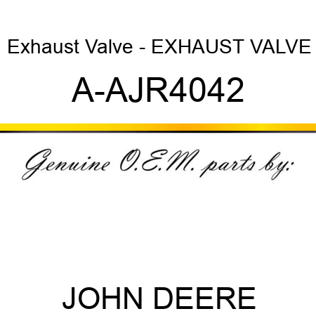 Exhaust Valve - EXHAUST VALVE A-AJR4042