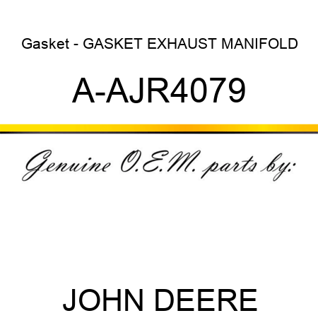 Gasket - GASKET, EXHAUST MANIFOLD A-AJR4079