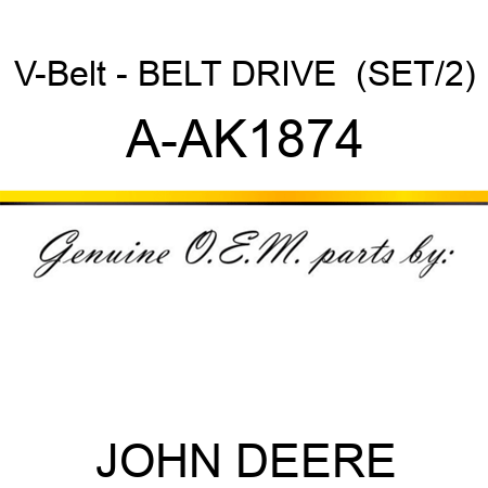 V-Belt - BELT, DRIVE  (SET/2) A-AK1874