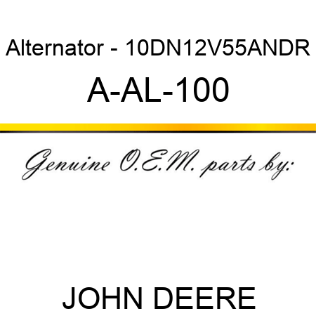 Alternator - 10DN,12V,55A,N,DR A-AL-100