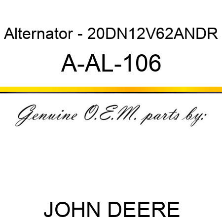 Alternator - 20DN,12V,62A,N,DR A-AL-106