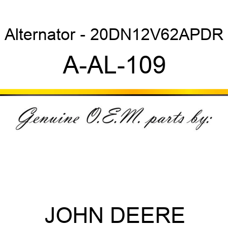 Alternator - 20DN,12V,62A,P,DR A-AL-109