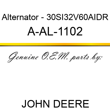 Alternator - 30SI,32V,60A,I,DR A-AL-1102