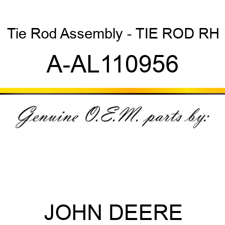 Tie Rod Assembly - TIE ROD, RH A-AL110956