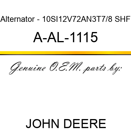 Alternator - 10SI,12V,72A,N,3T,7/8 SHF A-AL-1115