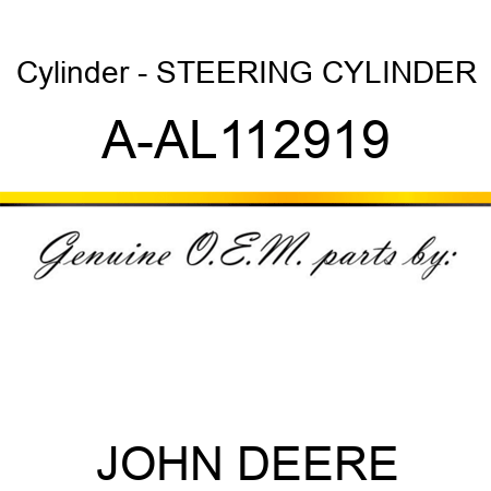 Cylinder - STEERING CYLINDER A-AL112919