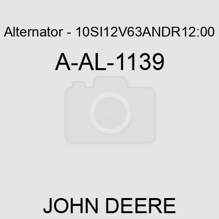 Alternator - 10SI,12V,63A,N,DR,12:00 A-AL-1139