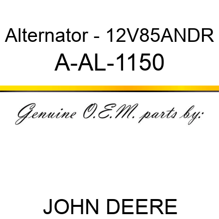 Alternator - 12V,85A,N,DR A-AL-1150