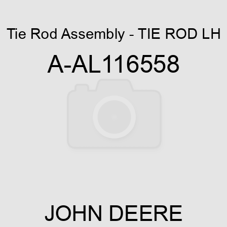 Tie Rod Assembly - TIE ROD, LH A-AL116558