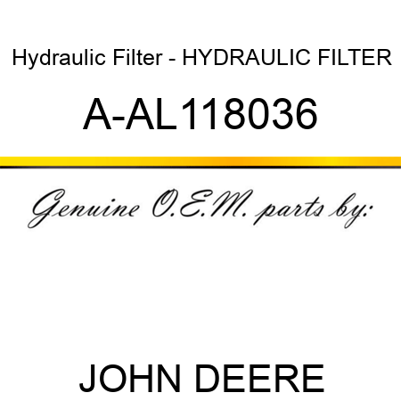 Hydraulic Filter - HYDRAULIC FILTER A-AL118036