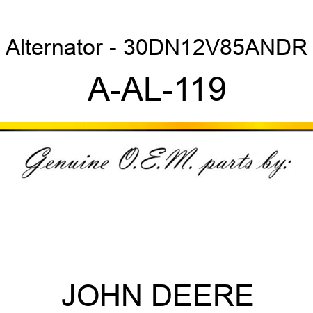 Alternator - 30DN,12V,85A,N,DR A-AL-119