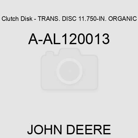 Clutch Disk - TRANS. DISC, 11.750-IN., ORGANIC A-AL120013