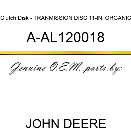 Clutch Disk - TRANMISSION DISC, 11-IN., ORGANIC A-AL120018