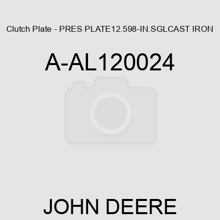 Clutch Plate - PRES PLATE,12.598-IN.,SGL,CAST IRON A-AL120024