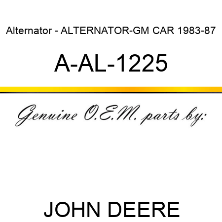 Alternator - ALTERNATOR-GM CAR 1983-87 A-AL-1225