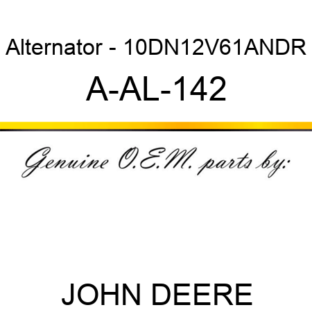 Alternator - 10DN,12V,61A,N,DR A-AL-142