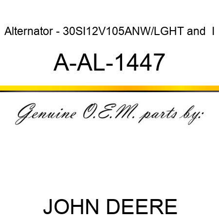 Alternator - 30SI,12V,105A,N,W/LGHT& I A-AL-1447