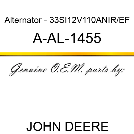 Alternator - 33SI,12V,110A,N,IR/EF A-AL-1455