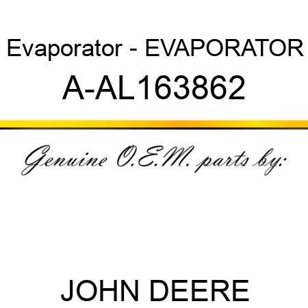 Evaporator - EVAPORATOR A-AL163862