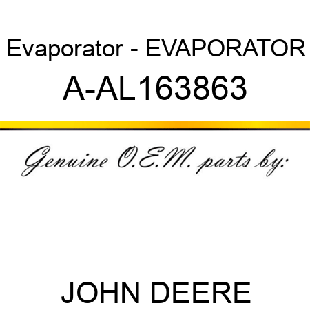 Evaporator - EVAPORATOR A-AL163863