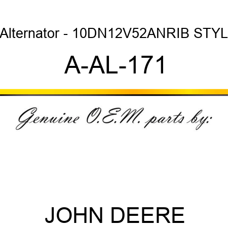 Alternator - 10DN,12V,52A,N,RIB STYL A-AL-171