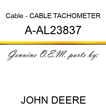Cable - CABLE, TACHOMETER A-AL23837