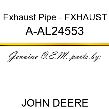 Exhaust Pipe - EXHAUST A-AL24553