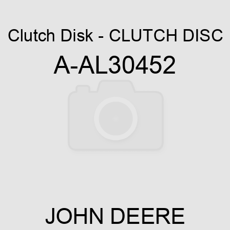 Clutch Disk - CLUTCH DISC A-AL30452