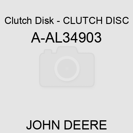 Clutch Disk - CLUTCH DISC A-AL34903