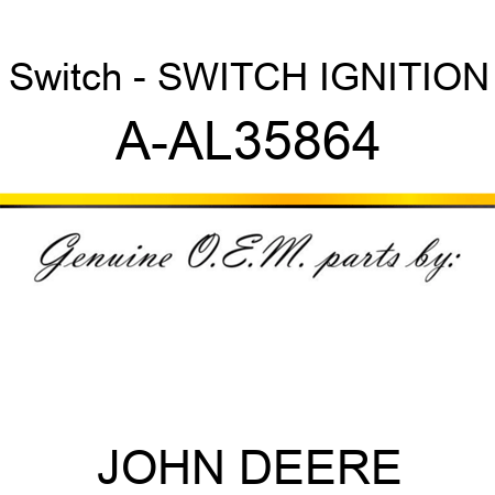 Switch - SWITCH, IGNITION A-AL35864