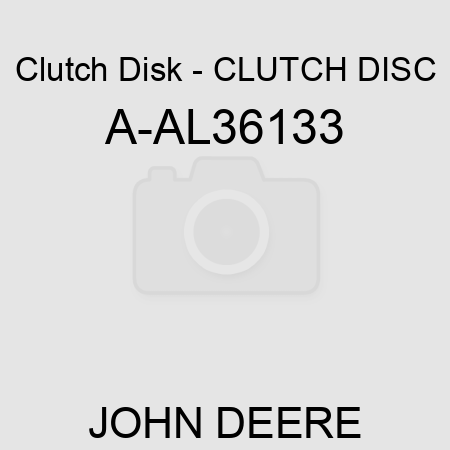 Clutch Disk - CLUTCH DISC A-AL36133