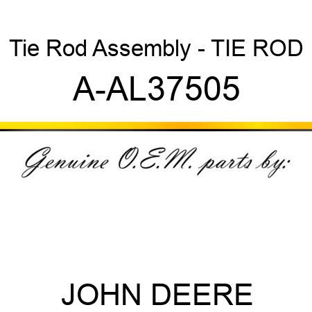 Tie Rod Assembly - TIE ROD A-AL37505