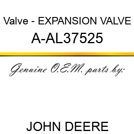 Valve - EXPANSION VALVE A-AL37525