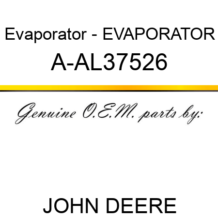 Evaporator - EVAPORATOR A-AL37526