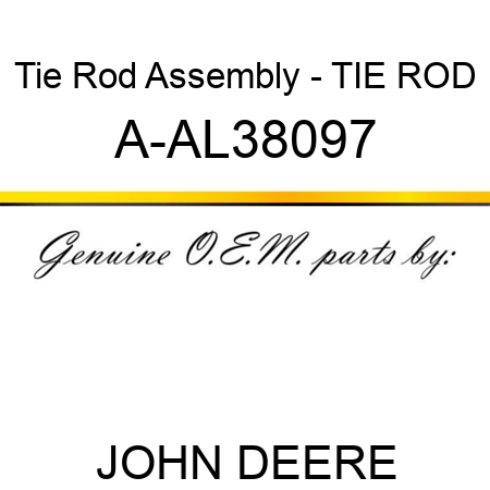 Tie Rod Assembly - TIE ROD A-AL38097