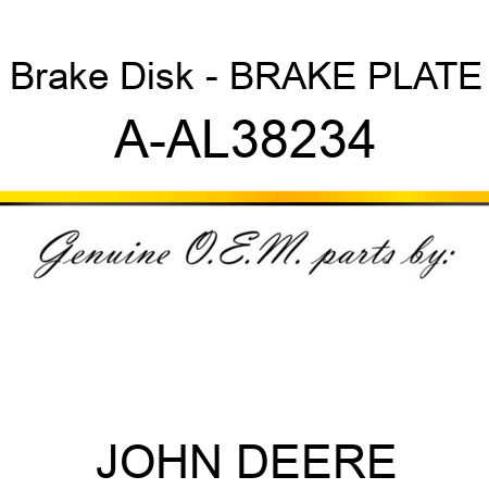 Brake Disk - BRAKE PLATE A-AL38234