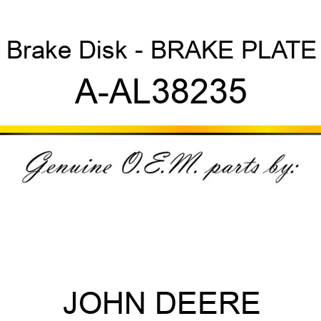 Brake Disk - BRAKE PLATE A-AL38235