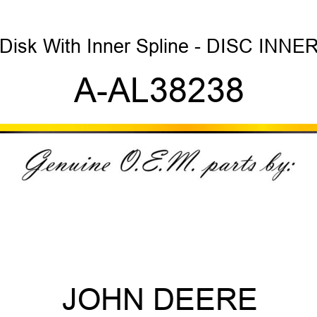 Disk With Inner Spline - DISC, INNER A-AL38238