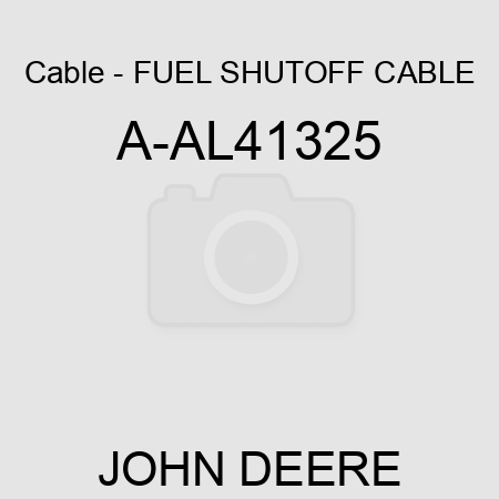 Cable - FUEL SHUTOFF CABLE A-AL41325