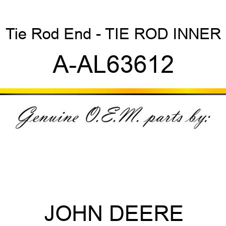 Tie Rod End - TIE ROD, INNER A-AL63612