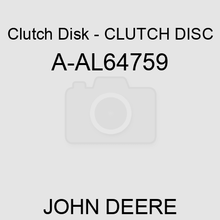 Clutch Disk - CLUTCH DISC A-AL64759