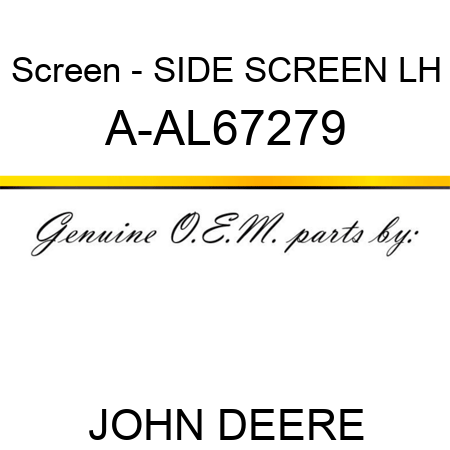 Screen - SIDE SCREEN, LH A-AL67279