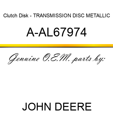 Clutch Disk - TRANSMISSION DISC, METALLIC A-AL67974