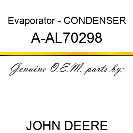 Evaporator - CONDENSER A-AL70298