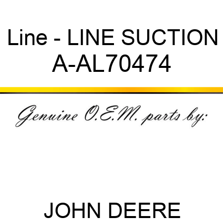 Line - LINE, SUCTION A-AL70474