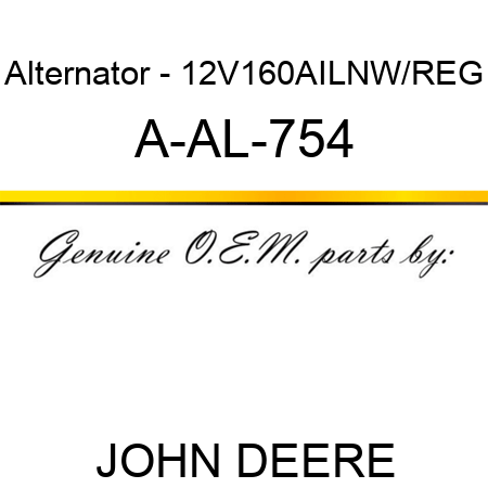 Alternator - 12V,160A,I,LN,W/REG A-AL-754