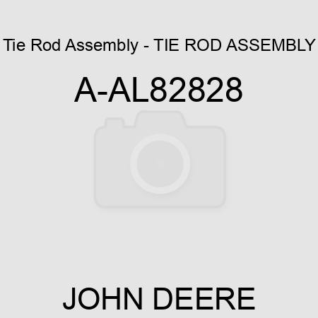Tie Rod Assembly - TIE ROD ASSEMBLY A-AL82828