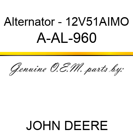 Alternator - 12V,51A,I,MO A-AL-960